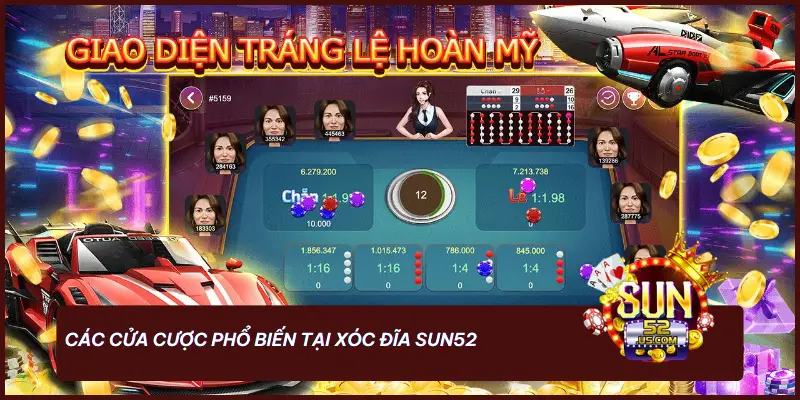 Các cửa cược phổ biến tại xóc đĩa SUN52    