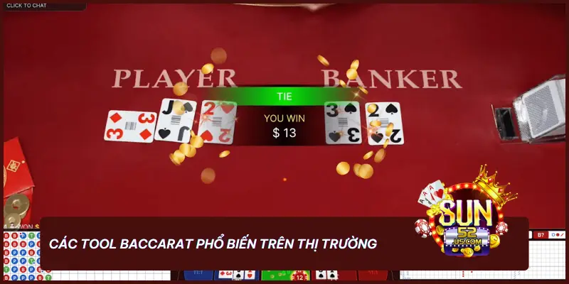 SUN52 Giới Thiệu Về Các Tool Baccarat Đang Hot Hiện Nay 2 Các tool Baccarat phổ biến trên thị trường