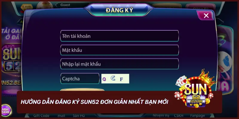 Hướng Dẫn Đăng Ký SUN52 - Đầy Đủ Dễ Dàng Cho Người Mới 2 Hướng dẫn đăng ký SUN52 đơn giản nhất bạn mới