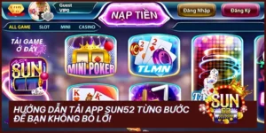 hướng dẫn tải app SUN52