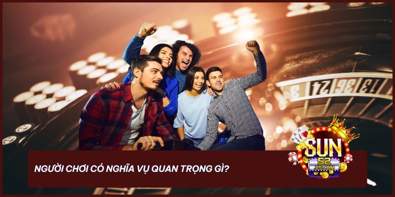 Điều Khoản Và Điều Kiện Sun52 - Quy Định Mới Cập Nhật 2025 3 Người chơi cần nắm chắc và tuân thủ quy định tại Sun52