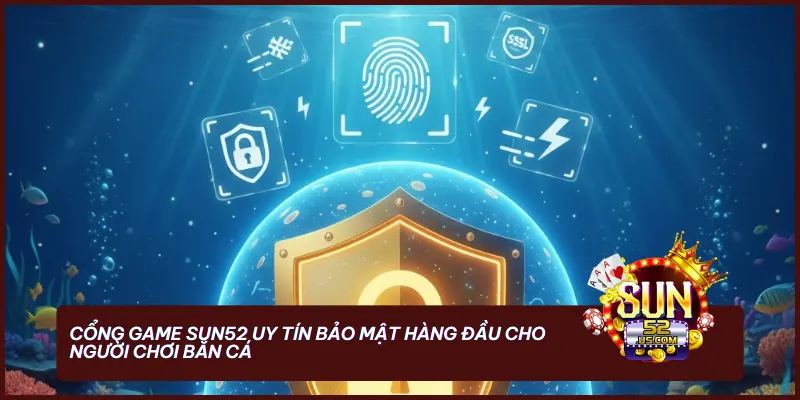 Hệ thống giao dịch nạp rút minh bạch và bảo mật đa lớp giúp người chơi an tâm tuyệt đối khi trải nghiệm tại sun52 com